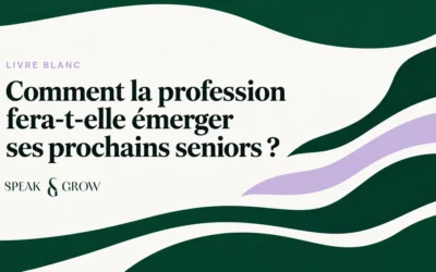 Comment la profession fera-t-elle émerger ses prochains seniors ?